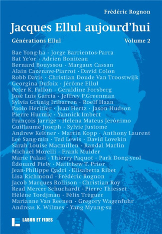 Jacques Ellul aujourd'hui. Tome 2, Générations Ellul
