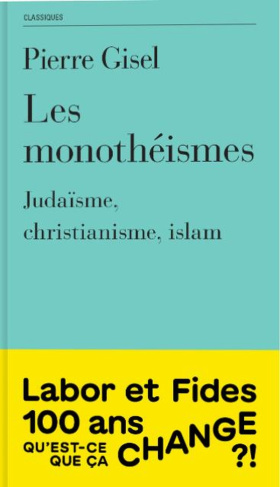 Les monothéismes. Judaïsme, christianisme, islam, 2e édition