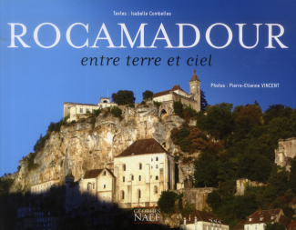 Rocamadour. Entre terre et ciel