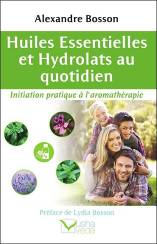 Huiles essentielles et Hydrolats au quotidien - Initiation pratique à l'aromathérapie