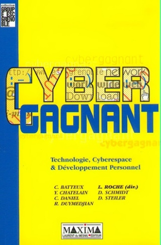 Cybergagnant. Technologie, cyberespace et développement personnel