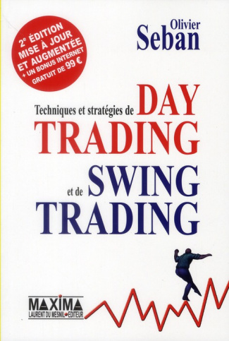 Techniques et stratégies de Day Trading et de Swing Trading. 2e édition revue et augmentée