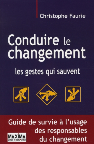 Conduire le changement. Les gestes qui sauvent