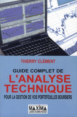 Guide complet de l'analyse technique. Pour la gestion de vos portefeuilles boursiers, 6e édition