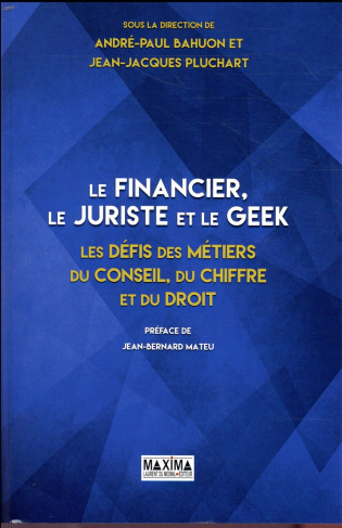 Le financier, le juriste et le geek. Les défis des métiers du conseil, du chiffre et du droit