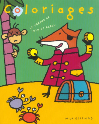 Le trésor de Lulu et Berlu. Coloriages