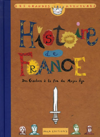 Histoire de France. Tome 1, Des Gaulois à la fin du Moyen Age
