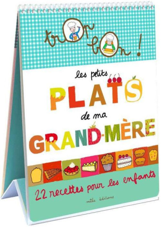 Les petits plats de ma grand-mère. 22 recettes pour les enfants