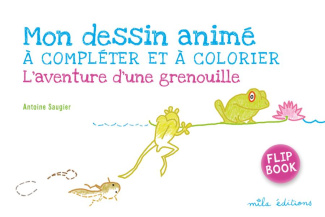 Mon dessin animé à compléter et à colorier. L'aventure d'une grenouille