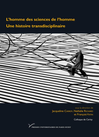 L'homme des sciences de l'homme. Une histoire transdisciplinaire