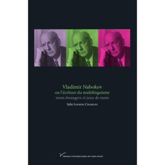 Vladimir Nabokov ou l'écriture du multilinguisme : mots étrangers et jeux de mots