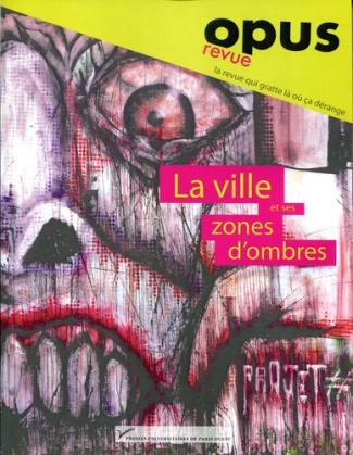 Opus N° 1, juin 2016 : La ville et ses zones d'ombres