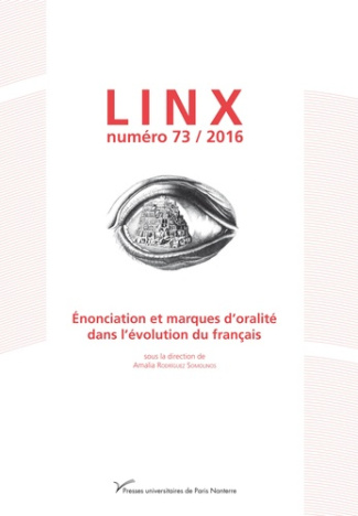 Linx N° 73/2016 : Enonciation et marques d'oralité dans l'évolution du français
