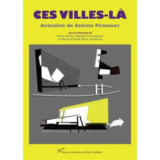 Ces villes-là. Actualité de Colette Pétonnet