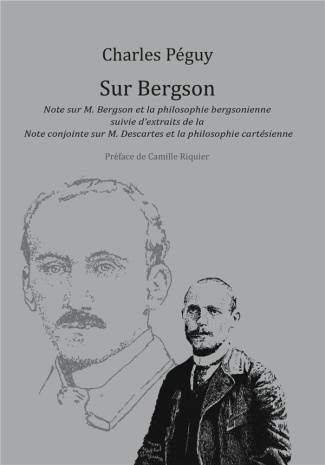Sur Bergson. Note sur M. Bergson et la philosophie bergsonienne suivie d'extraits de la Note conjoin
