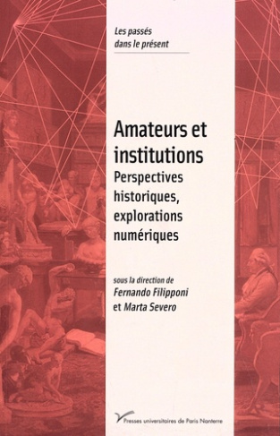 Amateurs et institutions. Perspectives historiques, explorations numériques