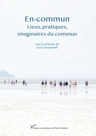 En-commun. Lieux, pratiques, imaginaires du commun