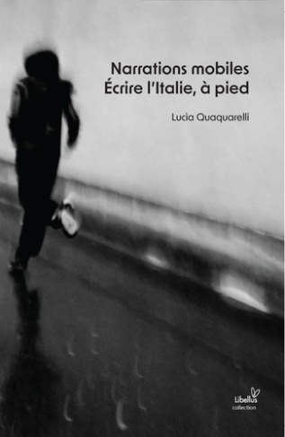 Narrations mobiles. Ecrire l'Italie, à pied