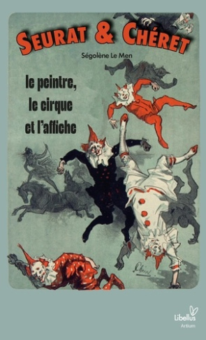 Seurat et Chéret. Le peintre, le cirque et l'affiche