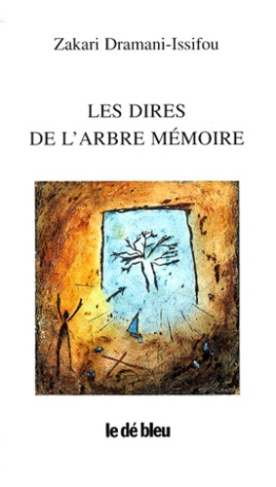 LES DIRES DE L'ARBRE MEMOIRE