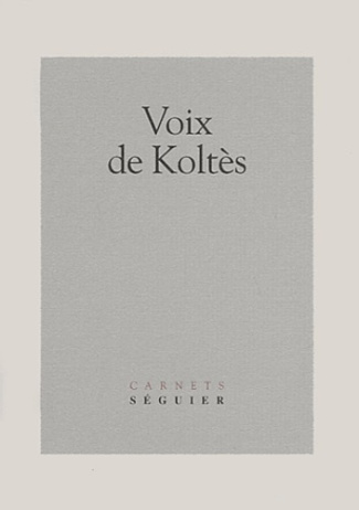 Voix de Koltès