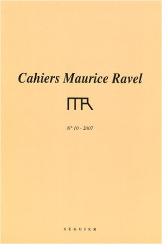 Cahiers Maurice Ravel N° 10, 2007