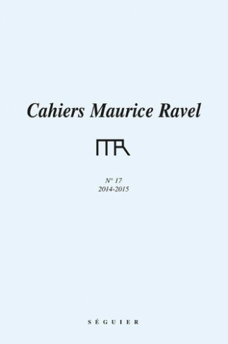 Cahiers Maurice Ravel n° 17