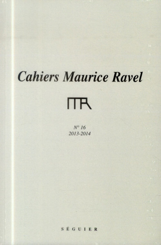 Cahiers Maurice Ravel N°16 2013-2014