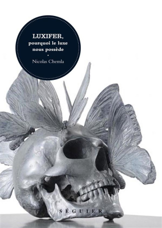 Luxifer, pourquoi le luxe nous possède