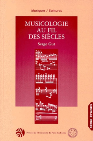 Musicologie au fil des siècles. Hommage à Serge Gut