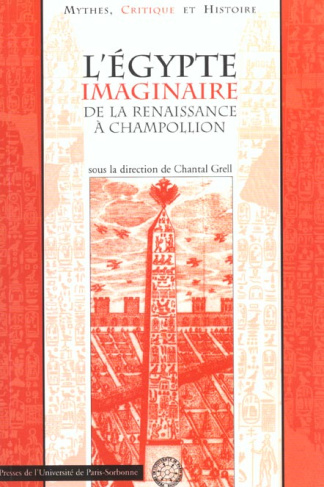 L'Egypte imaginaire de la Renaissance à Champolion. Colloque en Sorbonne