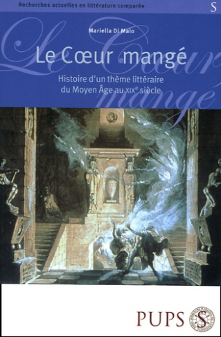 Le coeur mangé. Histoire d'un thème littéraire du Moyen Age au XIXe siècle