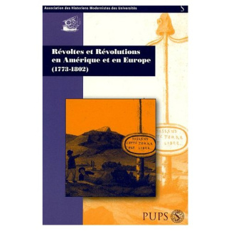 Révoltes et Révolutions en Amérique et en Europe. (1773-1802)