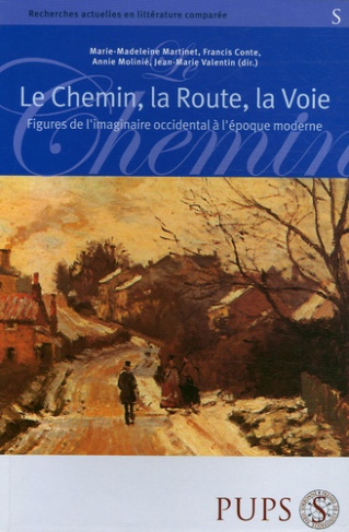 Le Chemin, la route, la voie. Figures de l'imaginaire occidental à l'époque moderne