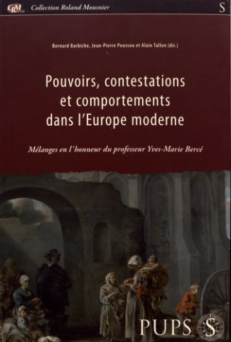 Pouvoirs, contestations et comportements dans l'Europe moderne. Mélanges en l'honneur du professeur
