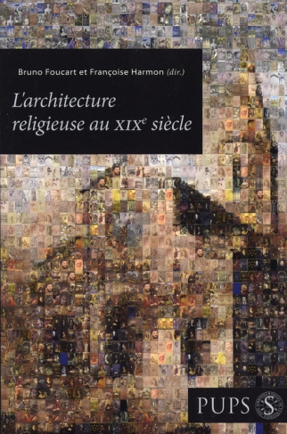 L'architecture religieuse au XIXe siècle. Entre éclectisme et rationalisme