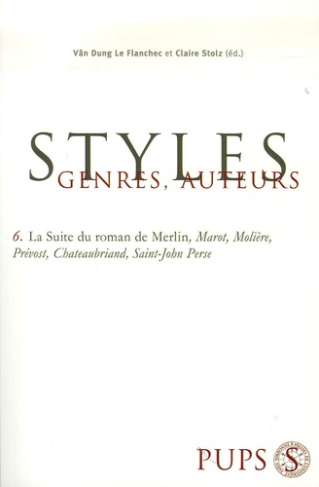 La suite du roman de Merlin, Marot, Molière, Prévost, Chateaubriand, Saint-John Perse