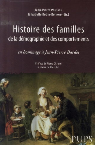 Histoire des familles, de la démographie et des comportements. En hommage à Jean-Pierre Bardet