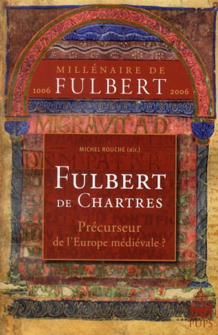 Fulbert de Chartres, précurseur de l'Europe médiévale ?