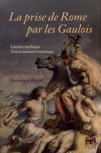 La prise de Rome par les Gaulois. Lecture mythique d'un événement historique