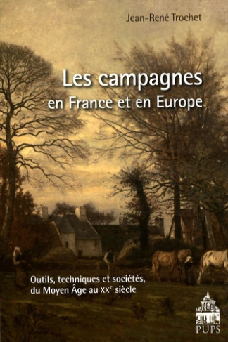 Les campagnes en France et en Europe. Outils, techniques et sociétés du Moyen Age au XXe siècle