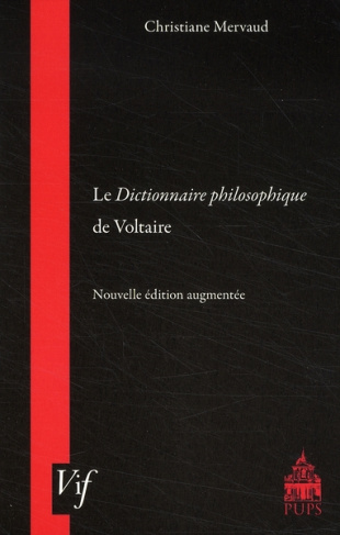 Le Dictionnaire philosophique de Voltaire. Edition revue et augmentée
