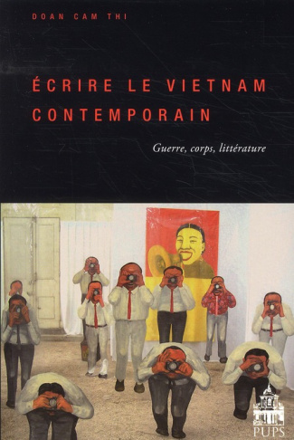 Ecrire le Vietnam contemporain. Guerre, corps, littérature