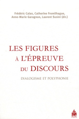 Les figures à l'épreuve du discours. Dialogisme et polyphonie