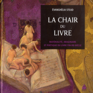 La chair du livre. Matérialité, imaginaire et poétique du livre fin-de-siècle