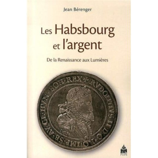 Les Habsbourg et l'argent de la Renaissance aux Lumières