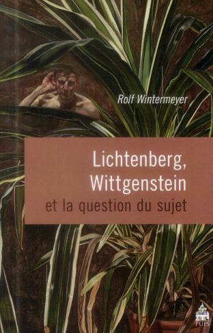 LICHTENBERG WITTGENSTEIN ET LA QUESTION DU SUJET
