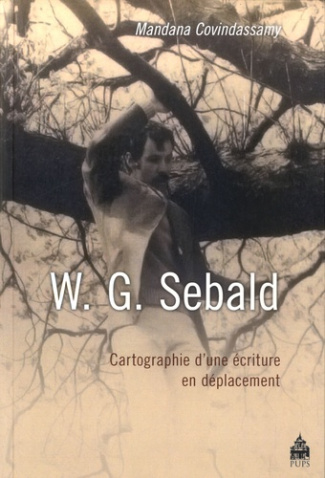 W.G. Sebald. Cartographie d'une écriture en déplacement