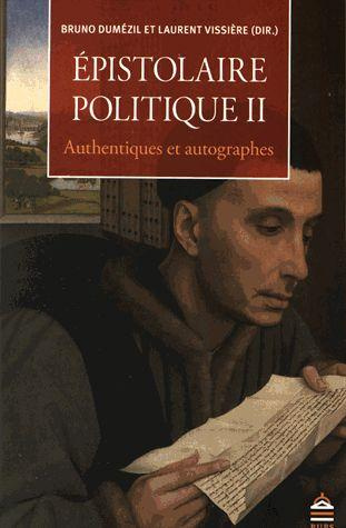 Epistolaire politique. Tome 2, Authentiques et autographes