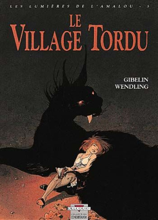 Les lumières de l'Amalou Tome 3 : Le village tordu